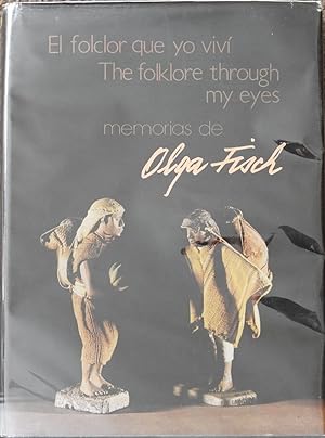 El folclor que yo vivi / The Folklore Through My Eyes : Memorias de / Memoirs of Olga Fisch