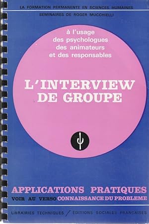 Bild des Verkufers fr L'interview de groupe  l'Usage des psychologues des animateurs et des responsables. zum Verkauf von ARTLINK