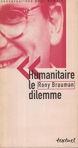 Bild des Verkufers fr Humanitaire le dilemme : entretien avec Philippe Petit zum Verkauf von PRISCA