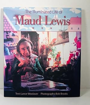 Seller image for The Illuminated Life of Maud Lewis for sale by Reeve & Clarke Books (ABAC / ILAB)