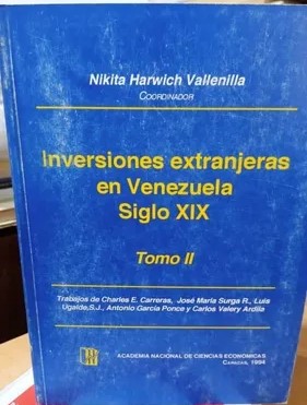 Bild des Verkufers fr Inversiones Extranjeras En Venezuela Siglo Xix Tomo Ii zum Verkauf von Guido Soroka Bookseller