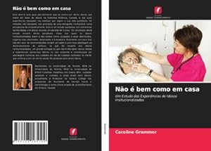 Seller image for No  bem como em casa : Um Estudo das Experincias de Idosos Insitucionalizados for sale by AHA-BUCH GmbH