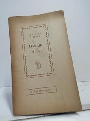 Bild des Verkufers fr Das alte Siegel : Erzhlung. Adalbert Stifter. Nach der Urfassung hrsg. v. Max Stefl. zum Verkauf von Ralf Bnschen