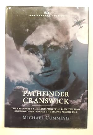 Seller image for Pathfinder Cranswick. The RAF Bomber Command Pilot who flew the most Bombing Operations in the Second World War. for sale by Der Buchfreund
