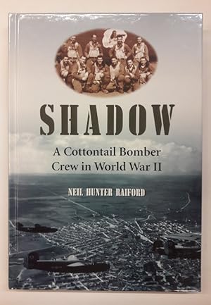 Seller image for Shadow. A Cottontail Bomber Crew in World War II. for sale by Der Buchfreund