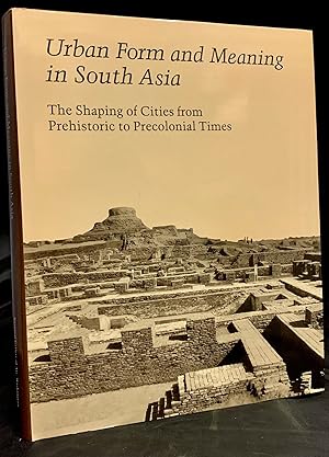 Bild des Verkufers fr Urban Form and Meaning in South Asia: the Shaping of Cities from Prehistoric to Precolonial Times; Studies in the History of Art 31: Center for Advanced Studies in the Visual Arts Symposium Papers XV zum Verkauf von Royoung Bookseller, Inc. ABAA