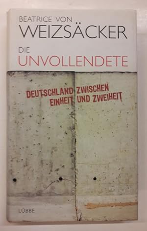 Seller image for Die Unvollendete. Deutschland zwischen Einheit und Zweiheit. for sale by Der Buchfreund