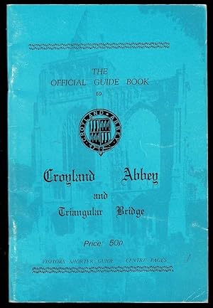 The Official Guide Book to Croyland Abbey and Triangular Bridge
