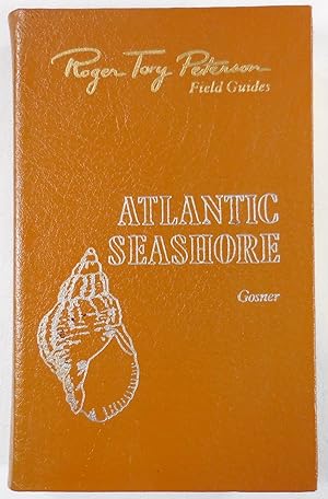 Seller image for Atlantic Seashore: Invertebrates and Seaweeds of the Atlantic Coast. The Fiftieth Anniversary Edition, The Peterson Field Guide Series. Collector's Lifetime Edition for sale by Resource Books, LLC