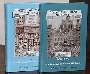 Immagine del venditore per Serving You Through the Years. A History of Many [and] More of the Business Families That Have Served Stowmarket for Generations [Book 1 and 2] venduto da Besleys Books  PBFA