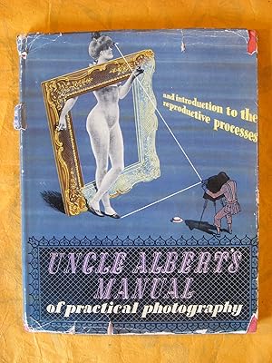 Uncle Albert's Manual of Practical Photography and Guide to the Reproductive Processes