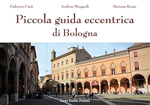 Imagen del vendedor de Piccola guida eccentrica di Bologna a la venta por Libro Co. Italia Srl