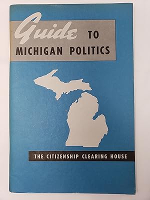 Imagen del vendedor de Guide to Michigan Politics a la venta por Barberry Lane Booksellers