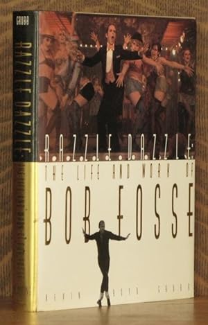 Immagine del venditore per RAZZLE DAZZLE: THE LIFE AND WORK OF BOB FOSSE venduto da Andre Strong Bookseller