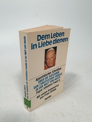 Bild des Verkufers fr Dem Leben in Liebe dienen : apostolisches Schreiben ber die Aufgaben der christlichen Familie in der Welt von heute. zum Verkauf von Antiquariat Bookfarm