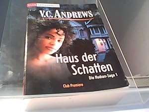 Bild des Verkufers fr Haus der Schatten : Roman. V. C. Andrews. Dt. von Susanne Althoetmar-Smarczyk, Die Hudson-Saga ; 1 Club-Taschenbuch Club-Premiere (Rheda-Wiedenbrck ; Gtersloh) : RM-Buch-und-Medien-Vertrieb (u.a.) zum Verkauf von Eichhorn GmbH