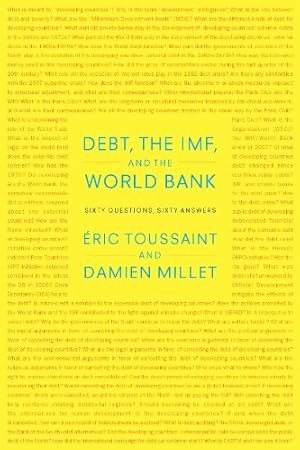 Seller image for Debt, the IMF, and the World Bank: Sixty Questions, Sixty Answers by Toussaint, Eric, Millet, Damien [Paperback ] for sale by booksXpress
