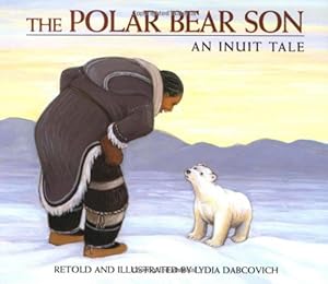 Image du vendeur pour The Polar Bear Son: An Inuit Tale [Paperback ] mis en vente par booksXpress