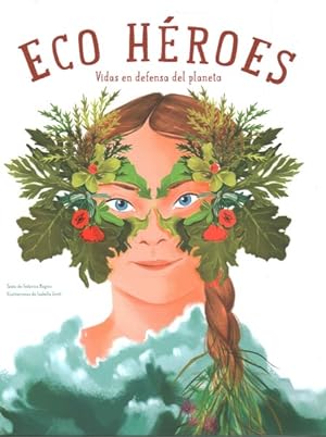 Imagen del vendedor de Eco hroes/ Eco Heroes : Vidas En Defense Del Planeta -Language: spanish a la venta por GreatBookPrices