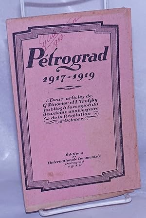 Petrograd, 1917 - 1919. Deux articles de G. Zinoviev et L. Trotsky publies a l'occasion du deuxie...