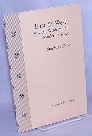 Seller image for East & West: Ancient Wisdom and Modern Science for sale by Bolerium Books Inc.