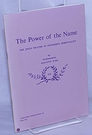 Image du vendeur pour The Power of the Name; The Jesus Prayer in Orthodox Spirituality mis en vente par Bolerium Books Inc.