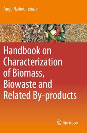 Bild des Verkufers fr Handbook on Characterization of Biomass, Biowaste and Related By-products zum Verkauf von AHA-BUCH GmbH