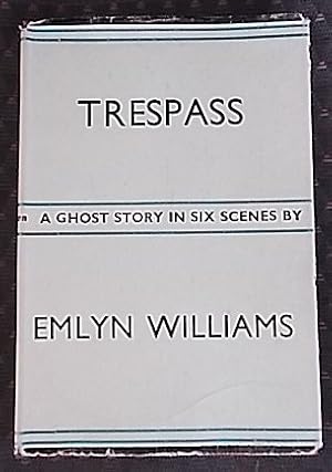 Trespass : A Ghost Story in Six Scenes