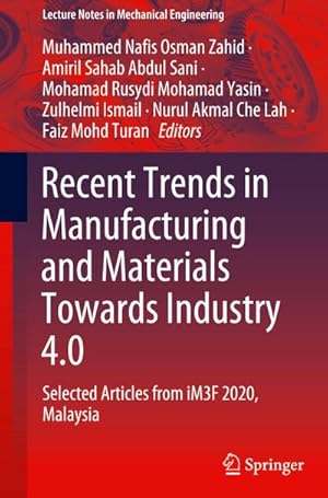 Seller image for Recent Trends in Manufacturing and Materials Towards Industry 4.0 : Selected Articles from iM3F 2020, Malaysia for sale by AHA-BUCH GmbH