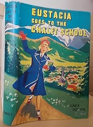 Seller image for Eustacia Goes to the Chalet School for sale by Klanhorn