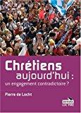 Imagen del vendedor de Chrtiens Aujourd'hui : Un Engagement Contradictoire ? a la venta por RECYCLIVRE