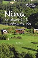 Bild des Verkufers fr Nina : Condamne  La Peine De Vie zum Verkauf von RECYCLIVRE