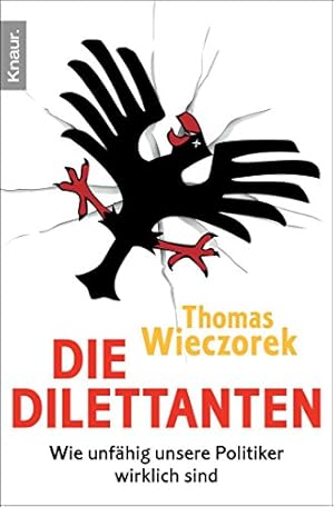 Image du vendeur pour Die Dilettanten: Wie unfhig unsere Politiker wirklich sind mis en vente par Gabis Bcherlager