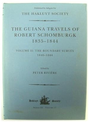 Bild des Verkufers fr The Guiana Travels of Robert Schomburgk 1835-1844, Volume II: The Boundary Survey 1840-1844 zum Verkauf von PsychoBabel & Skoob Books