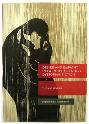 Bild des Verkufers fr Desire and Empathy in Twentieth-Century Dystopian Fiction zum Verkauf von PsychoBabel & Skoob Books