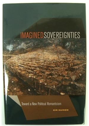 Seller image for Imagined Sovereignties: Toward a New Political Romanticism for sale by PsychoBabel & Skoob Books