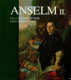 Imagen del vendedor de Anselm II. Glanz und Ende einer Epoche a la venta por Gabis Bcherlager
