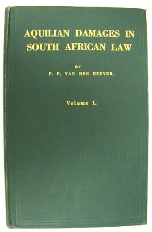 Aquilian Damages in South African Law, Volume I