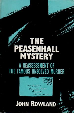 The Peasenhall Mystery _ A Reassessment of the Famous Unsolved Murder