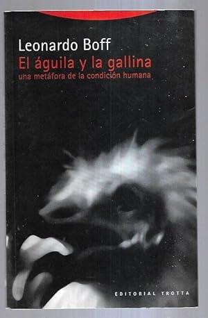 Seller image for AGUILA Y LA GALLINA - EL. UNA METAFORA DE LA CONDICION HUMANA for sale by Desvn del Libro / Desvan del Libro, SL