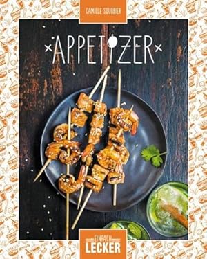 Bild des Verkufers fr Einfach lecker: Appetizer zum Verkauf von AHA-BUCH