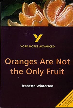 Bild des Verkufers fr Oranges are Not the Only Fruit (York Notes Advanced) : everything you need to catch up, study and prepare for 2021 assessments and 2022 exams zum Verkauf von AHA-BUCH