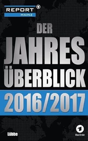 Imagen del vendedor de Der Jahresberblick 2016/2017 : WDR: Report Mainz a la venta por AHA-BUCH