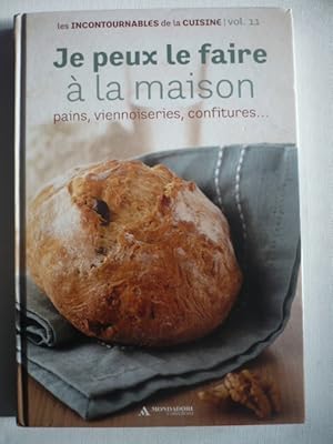 Je peux le faire à la maison : Pains, viennoiseries, confitures