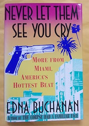 Seller image for Never Let Them See You Cry: More from Miami, America's Hottest Beat for sale by Book Nook