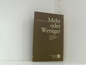 Bild des Verkufers fr Mehr oder Weniger: Sprach-, Geistes- und Kulturgeschichte einer lehrreichen Redensart zum Verkauf von Book Broker