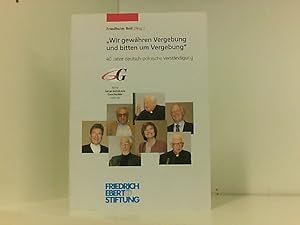 Immagine del venditore per Wir gewhren Vergebung und bitten um Vergebung" . 40 Jahre deutsch-polnische Verstndigung , Veranstaltung am Mittwoch, den 19. Oktober 2005 in der Friedrich-Ebert-Stiftung Berlin in Kooperation mit Deutsches Historisches Institut Warschau . venduto da Book Broker