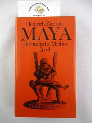 Maya Der Indische Mythos. Mit 12 Illustrationen. Herausgegeben und eingeleitet von Friedrich Wilh...