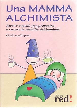 Image du vendeur pour Una mamma alchimista - Gianfranco Trapani mis en vente par libreria biblos