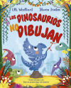 Seller image for Los dinosaurios no dibujan for sale by AG Library